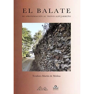 Imagen de EL BALATE: Mi aproximación al trovo alpujarreño: 8 (Colección recuerdos)