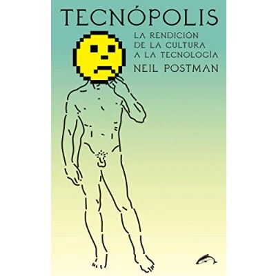 Imagen de Tecnópolis: la rendición de cultura a tecnología (ENSAYO)