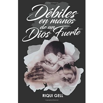 Imagen de Debiles en Manos de un Dios Fuerte
