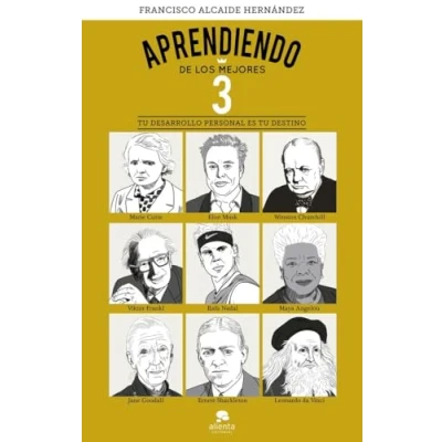 Imagen de Aprendiendo de los mejores 3: tu desarrollo personal es destino (Alienta)