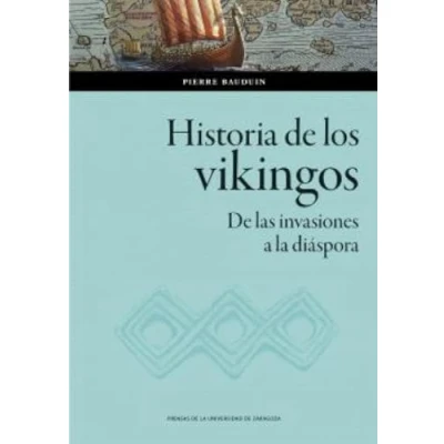 Imagen de Historia De Los Vikingos. Las Invasiones A La Diáspora