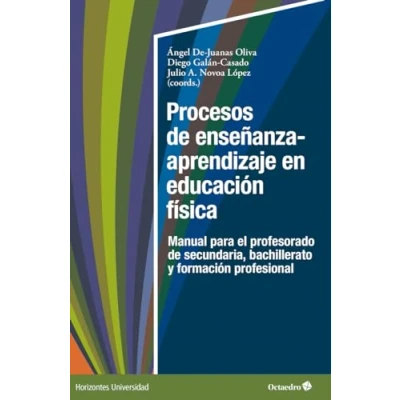Imagen de Procesos de enseñanza y aprendizaje en educación física: Manual para el profesorado secundaria, bachillerato formación profesional (Horizontes Universidad)