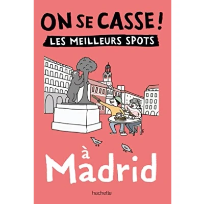 Imagen de On Se Casse ! Les Meilleurs Spots À Madrid (ebook)
