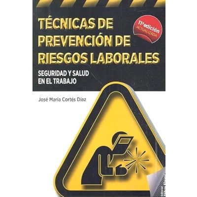 Imagen de Técnicas de prevención riesgos laborales. Seguridad y salud en el trabajo (11ª ED) (POLITECNICA REGLAMENTOS)