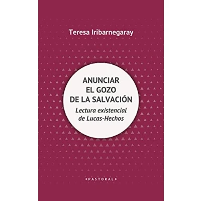 Imagen de Anunciar El gozo de La Salvacion: Lectura existencial Lucas Hechos: 109 (Pastoral)