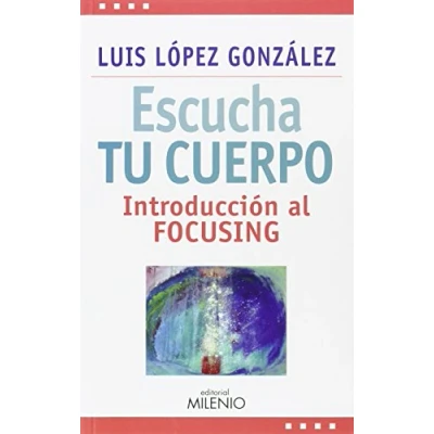 Imagen de Escucha tu cuerpo: Introducción al focusing (Estilos)