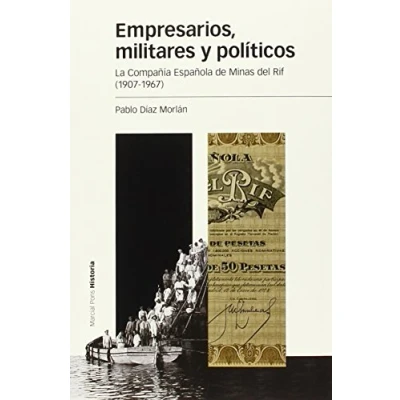 Imagen de EMPRESARIOS, MILITARES Y POLÍTICOS: La Compañía Española de Minas del Rif (1907 1967): 113 (Estudios)