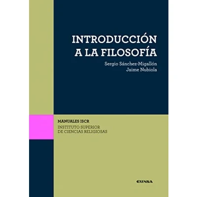 Imagen de INTRODUCCIÓN A LA FILOSOFÍA (Manuales del ISCR)