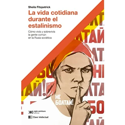 Imagen de LA vida cotidiana durante el estalinismo: Cómo vivía y sobrevivía gente común en Rusia soviética (CLAVES DE HISTORIA)