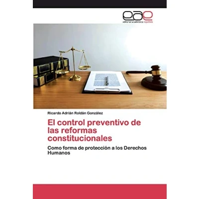 Imagen de El control preventivo de las reformas constitucionales: Como forma protección a los Derechos Humanos