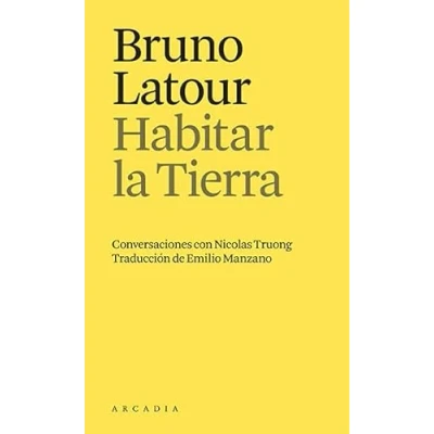 Imagen de Habitar la Tierra: Conversaciones con Nicolas Truong (Els petits d&#039;Arcàdia)