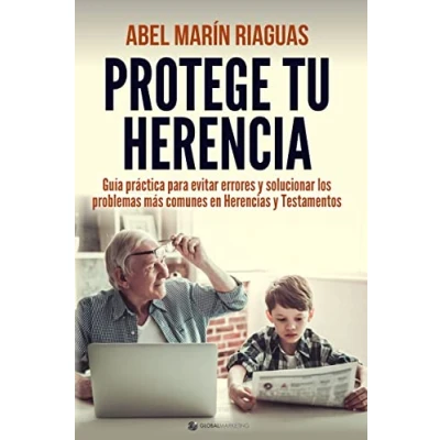 Imagen de Protege tu herencia: Guía práctica para evitar errores y solucionar los problemas