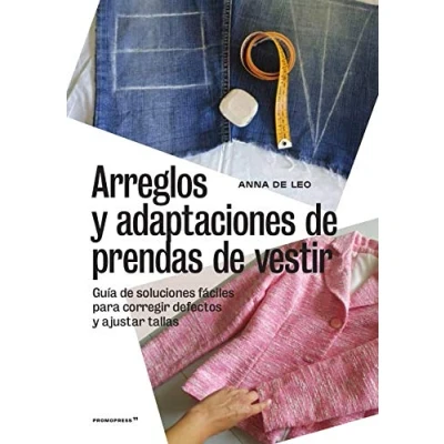 Imagen de arreglos y adaptaciones De prendas Vestir. Guía Soluciones fáciles para Corregir Defectos Ajustar Tallas (DISE?O)