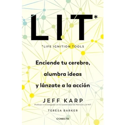 Imagen de LIT (Life Ignition Tools): Enciende tu cerebro, alumbra ideas y lánzate a la acción (Conecta)