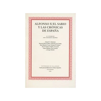 Imagen de ALFONSO X EL SABIO Y LAS CRÓNICAS DE ESPAÑA (1ª REIMP.) (SIN COLECCION)
