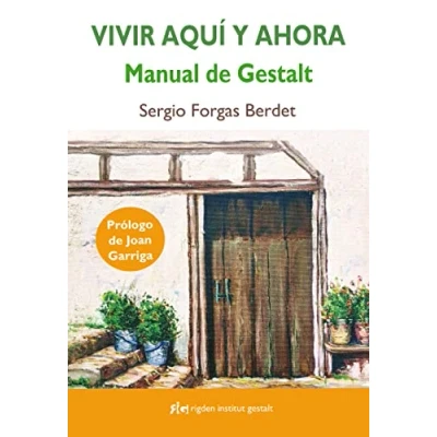 Imagen de Vivir aquí y ahora: Manual de Gestalt (SIN COLECCION)