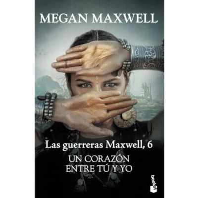 Imagen de Un Corazón Entre Tú Y Yo: Las Guerreras Maxwell, 6 Megan Maxwell