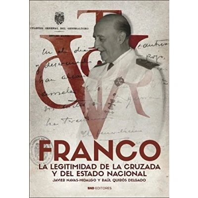 Imagen de FRANCO. LA LEGITIMIDAD DE CRUZADA Y DEL ESTADO NACIONAL (Historia)