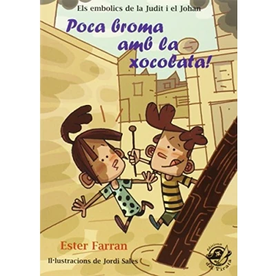 Imagen de Poca broma amb la Xocolata!: Llibre per a nens i nenes de 9 anys molt divertit: aventures humor: 1 (Els embolics Judit el Johan)