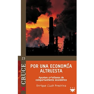 Imagen de Por Una Economia Altruista: Apuntes Cristianos De Comportamiento Econo