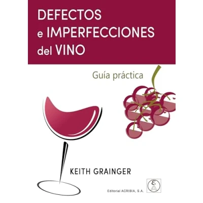 Imagen de DEFECTOS E IMPERFECCIONES DEL VINO: Guía práctica