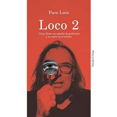 Imagen de Loco 2: Cómo llevar un estudio de grabación y no morir en el intento (SIN COLECCION)