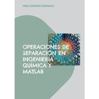 Imagen de Operaciones De Separación En Ingeniería Química Y Matlab