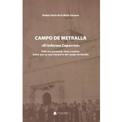 Imagen de CAMPO DE METRALLA: El Informe Caparrini (SIN COLECCION)