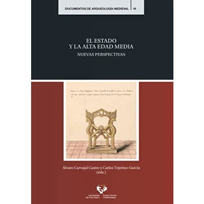 Imagen de El Estado y la Alta Edad Media: Nuevas perspectivas: 19 (Documentos de Arqueología Medieval)