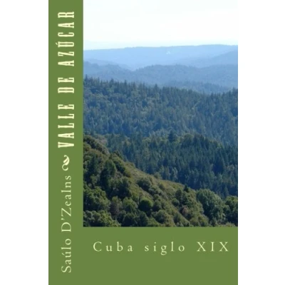 Imagen de Valle de Azúcar: Cuba Siglo XIX