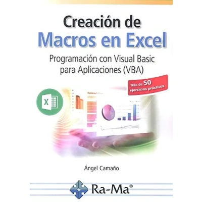 Imagen de Creación De Macros En Excel. Programación con Visual Basic para Aplicaciones (VBA) (MANUAL PRACTICO)