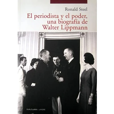 Imagen de el periodista y poder, una biografía de Walter Lippmann (INACTUALES)