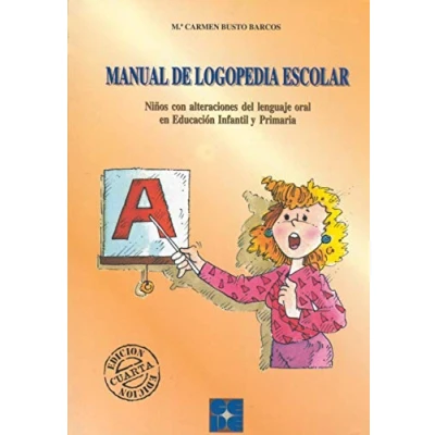 Imagen de Manual de logopedia escolar: Niños con alteraciones del lenguaje oral en Educación Infantil y Primaria (Lenguaje comunicación) 9788478691937: ...
