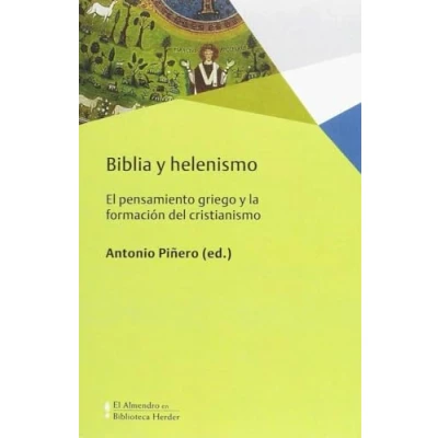 Imagen de Biblia y helenismo: El pensamiento griego la formación del cristianismo: 0 (El Almendro en Biblioteca Herder)