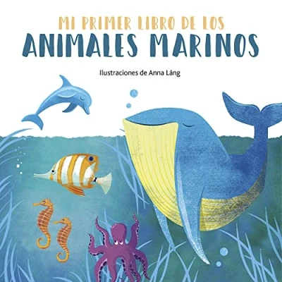 Imagen de MI PRIMER LIBRO DE LOS ANIMALES MARINOS: 3 (MI ANIMALES)