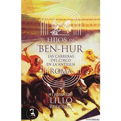Imagen de Hijos de Ben Hur. Las carreras del circo en la antigua Roma (SIN COLECCION)