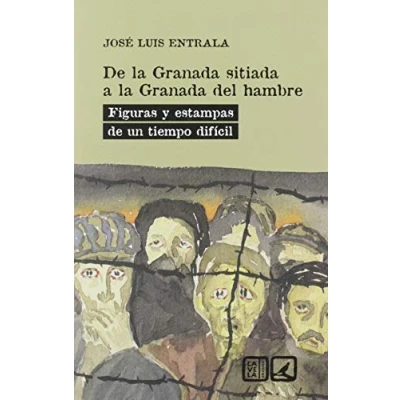 Imagen de de la Granada sitiada a del hambre: Figuras y estampas un tiempo difícil