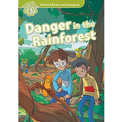 Imagen de Oxford Read and Imagine 3. Danger in the Rainforest