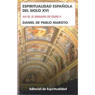 Imagen de ESPIRITUALIDAD Española del siglo XVI: Vol III El Reinado DE Felipe II (EDITORIAL (EDE))