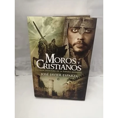 Imagen de Moros y cristianos: La Gran Aventura de España medieval: Espana Medieval (SIN COLECCION)