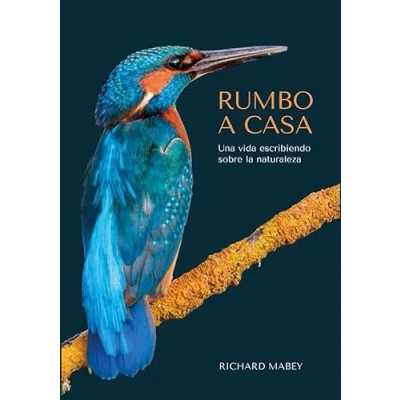 Imagen de Rumbo a casa: Una vida escribiendo sobre la naturaleza (Colección salvaje)