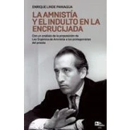 Imagen de la Amnistía y el indulto en encrucijada.: con un analisis de proposicion Ley organica Amnistia a