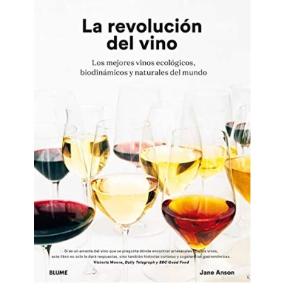 Imagen de La revolución del vino: Una descripción en detalle de os mejores vinos ecológicos, biodinámicos y naturales mundo (SIN COLECCION)