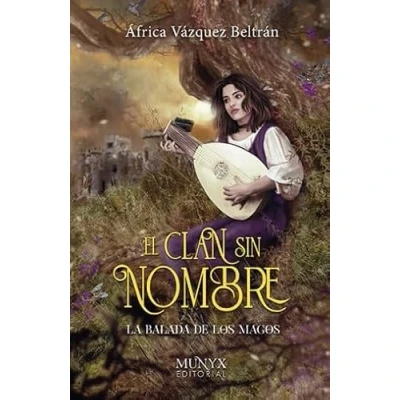 Imagen de EL CLAN SIN NOMBRE. LA BALADA DE LOS MAGOS (TRILOGIA)