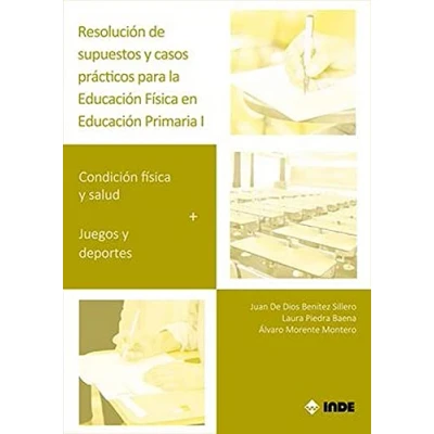 Imagen de Resolución De SUPUESTOS y Casos Prácticos para Educación física en Ed.Primaria I: Condición + Juegos deportes (EDUCACION FISICA)