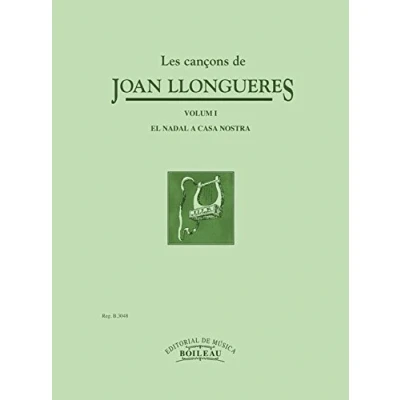 Imagen de Les cançons de Joan Llongueres: J.Llongueres. Vol.1: El Nadal a Casa Nostra B.3048: I