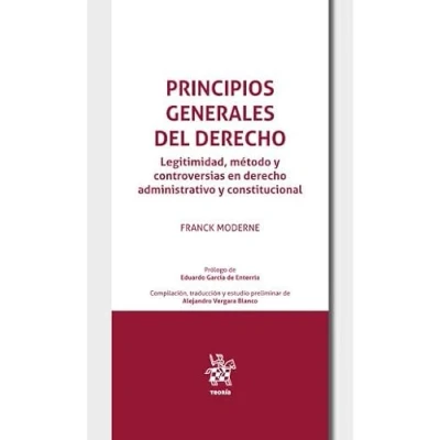 Imagen de Principios generales del derecho. Legitimidad, método y controversias en derecho administrativo constitucional (Teoría)