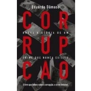 Imagen de Corrupção: Breve História De Um Crime Que Nunca Existiu (ebook)