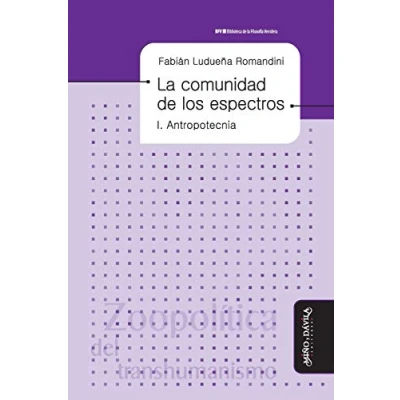 Imagen de la comunidad de los espectros I: Antropotecnia: 4 (Biblioteca Filosofía Venidera)