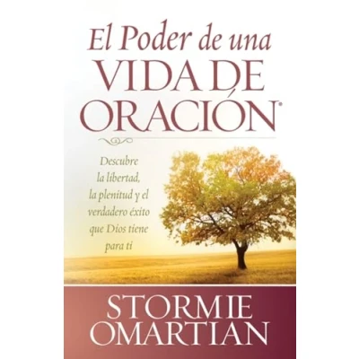 Imagen de el Poder de una Vida Oracion: Descubre la Libertad, Plenitud y Verdadero Exito Que Dios Tiene Para Ti